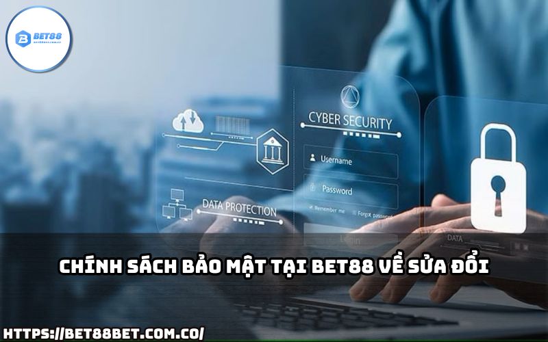 Cập nhật Chính Sách Bảo Mật Bet88, cam kết minh bạch trong mọi thay đổi nhằm bảo vệ anh em.