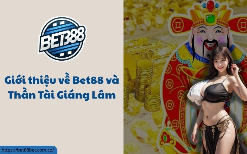 Thần Tài Giáng Lâm Bet88