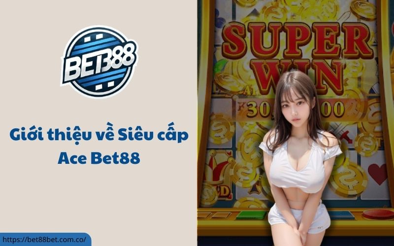 Siêu cấp Ace Bet88